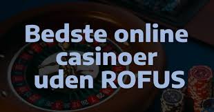 Online Casino Uden Rufus - Spil Uden Bekymringer Online Casino Uden Rufus - Spil Uden Bekymringer